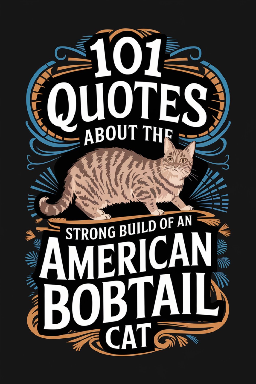 101 Quotes About the Strong Build of an American Bobtail Cat