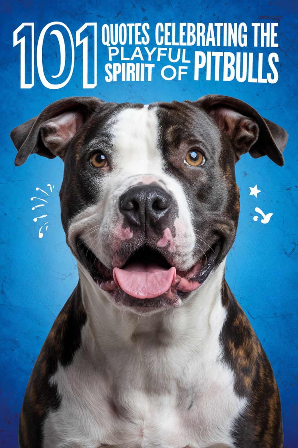 101 Quotes Celebrating the Playful Spirit of Pitbulls