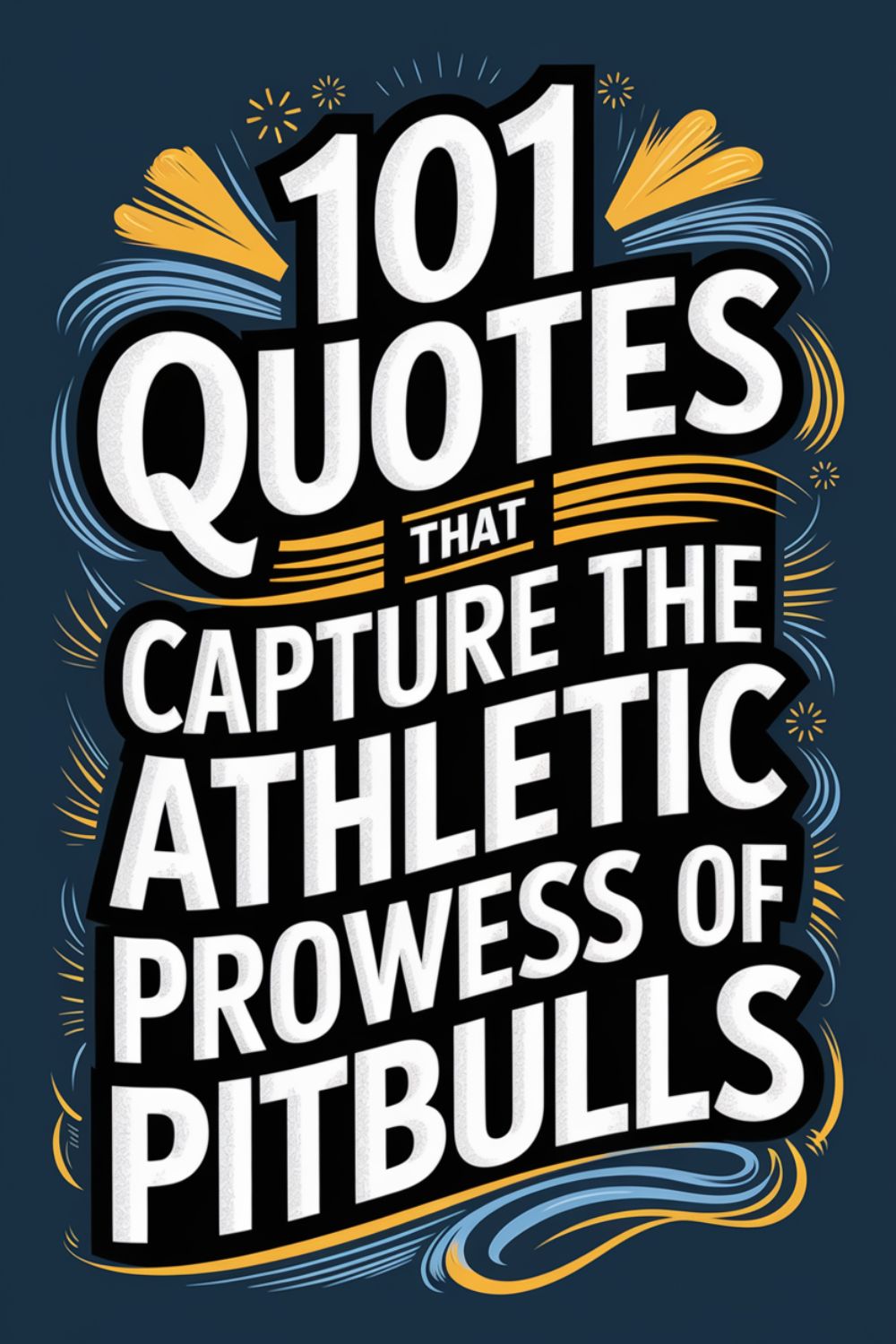 101 Quotes That Capture the Athletic Prowess of Pitbulls