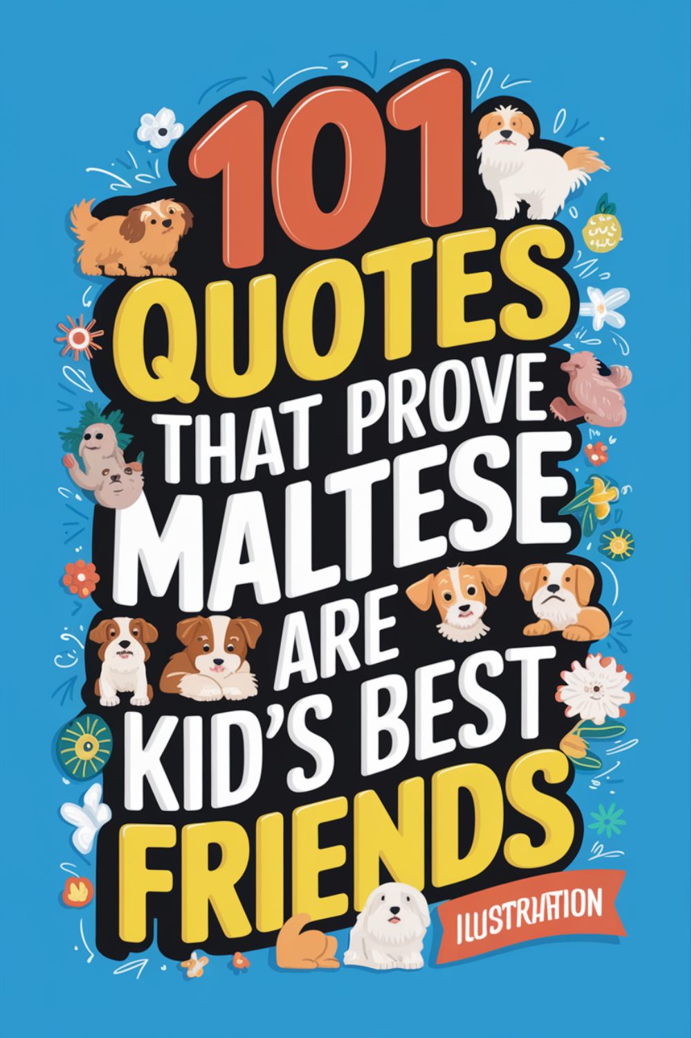 101 Quotes That Prove Maltese Are Kid’s Best Friends