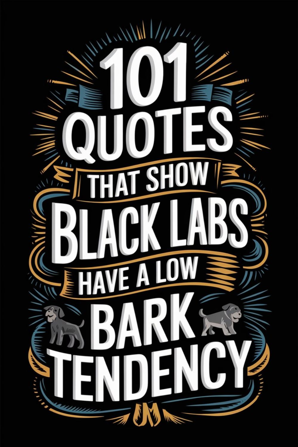 101 Quotes That Show How Black Labs Have a Low Bark Tendency