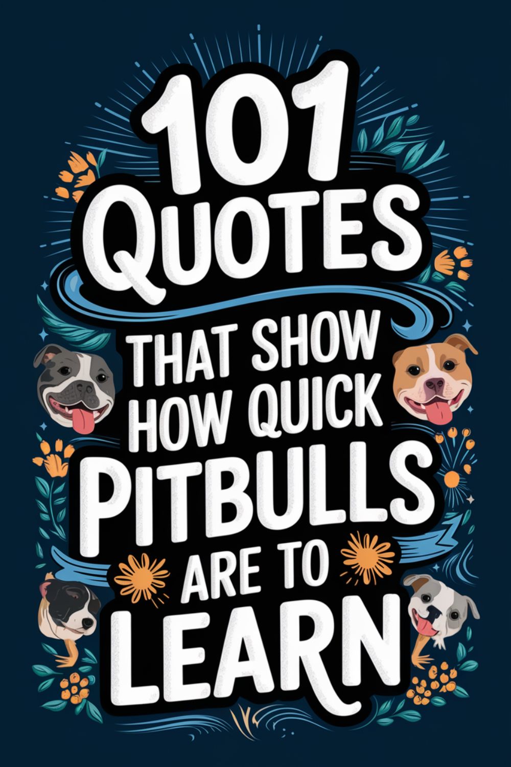 101 Quotes That Show How Quick Pitbulls Are to Learn