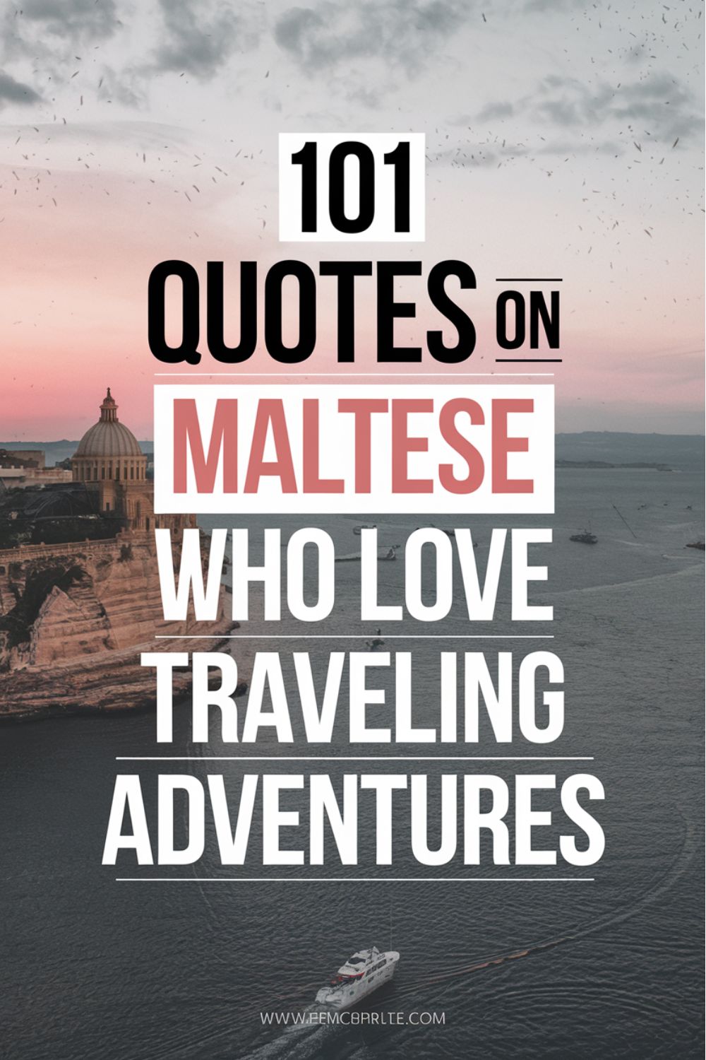 101 Quotes on Maltese Who Love Traveling Adventures