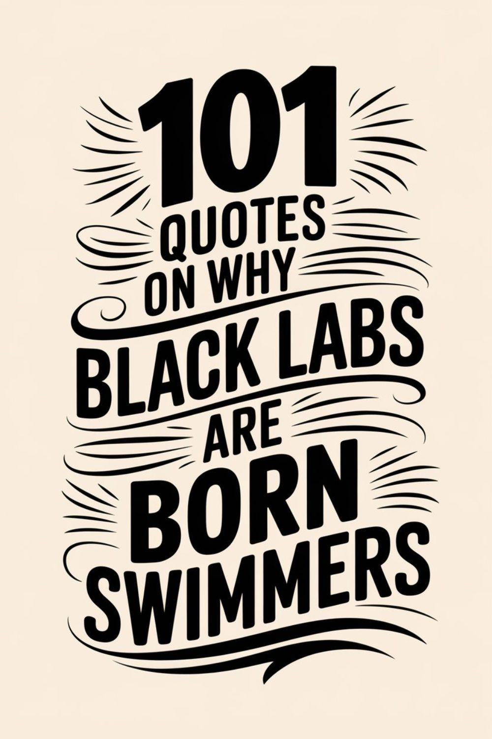 101 Quotes on Why Black Labs Are Born Swimmers