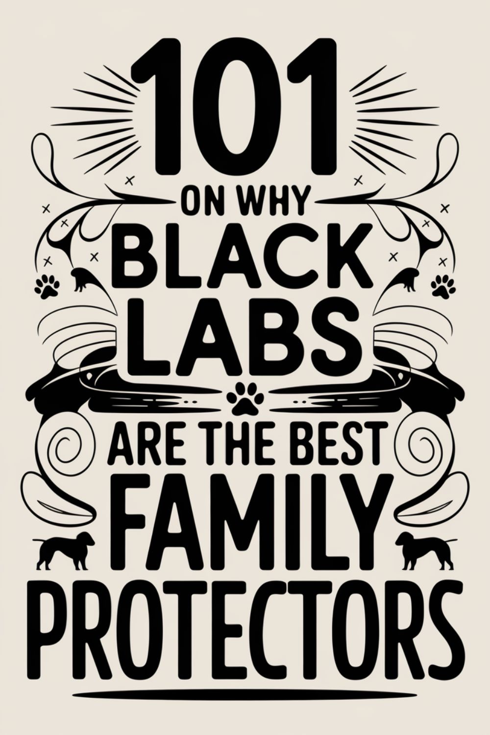101 Quotes on Why Black Labs Are the Best Family Protectors