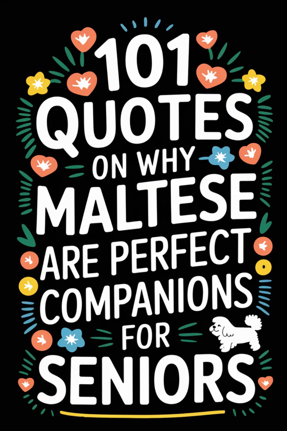 101 Quotes on Why Maltese Are Perfect Companions for Seniors