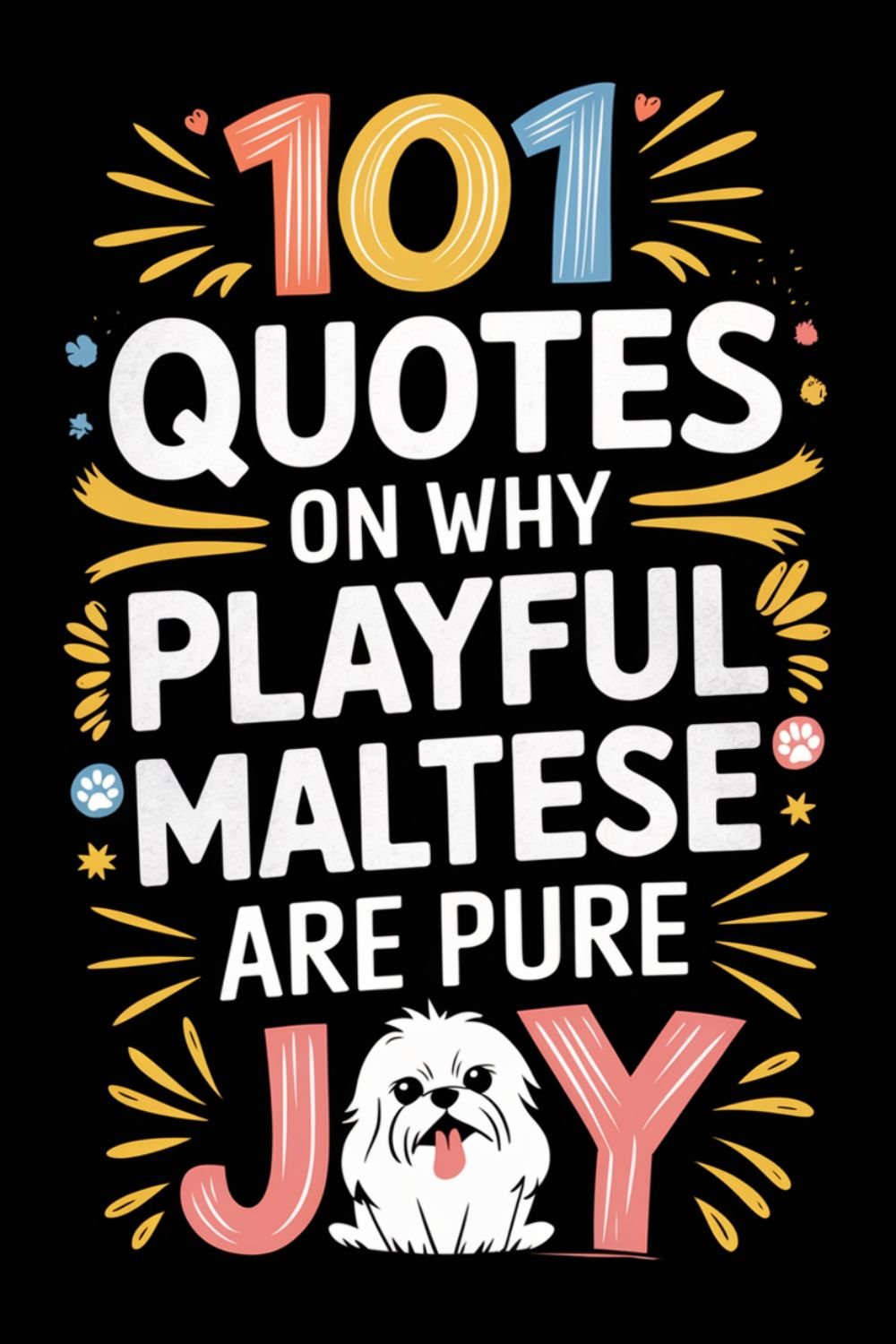 101 Quotes on Why Playful Maltese Are Pure Joy