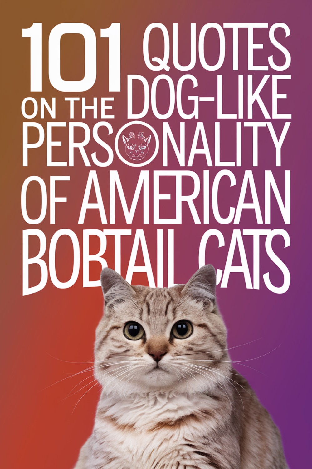101 Quotes on the Dog-Like Personality of American Bobtail Cats