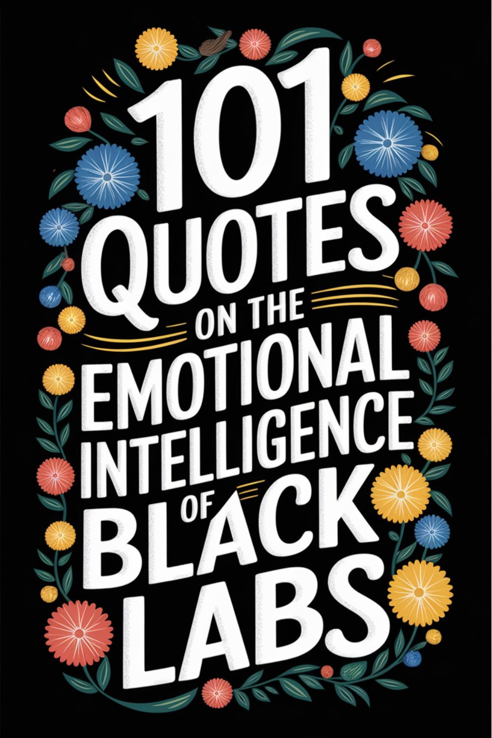 101 Quotes on the Emotional Intelligence of Black Labs