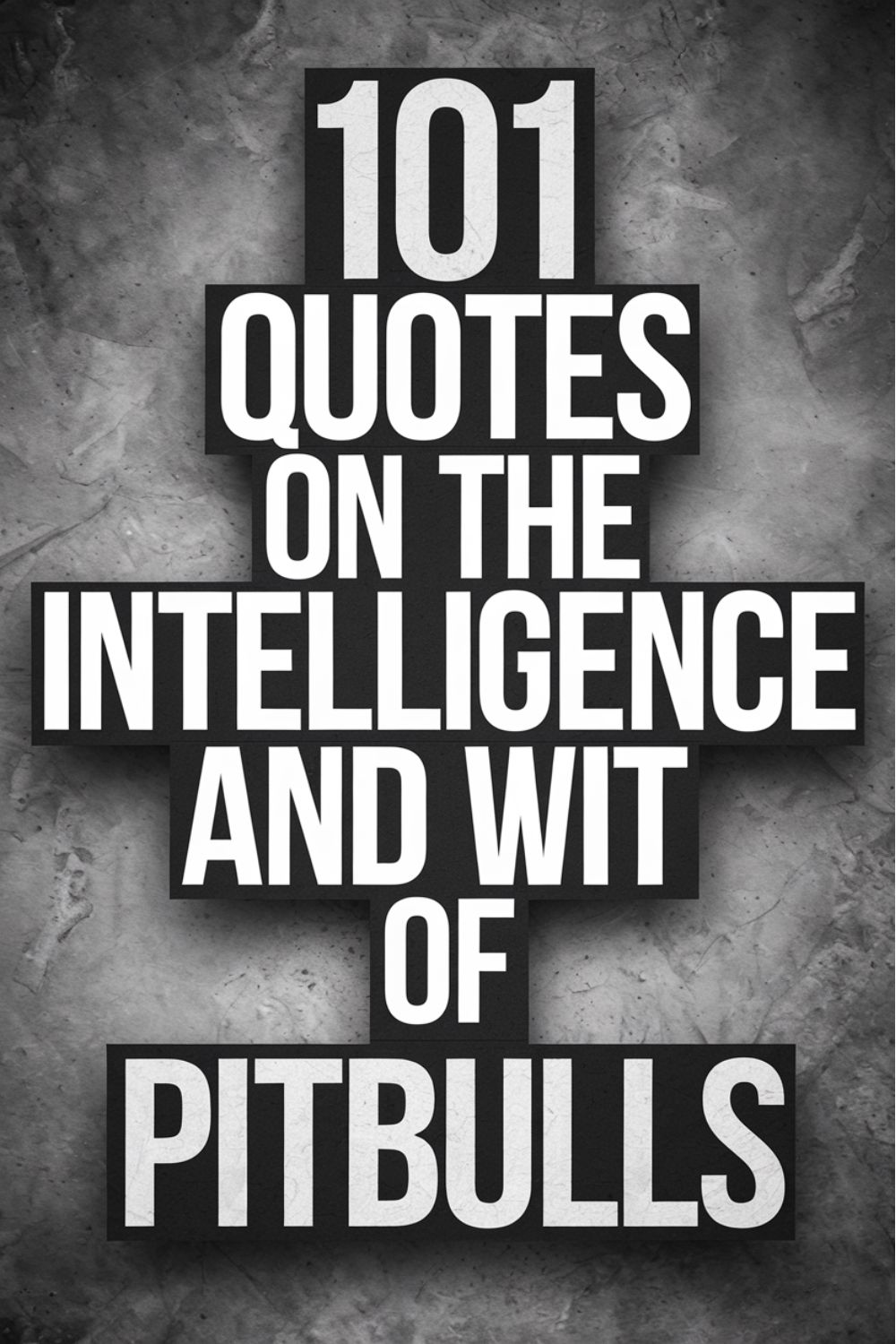 101 Quotes on the Intelligence and Wit of Pitbulls