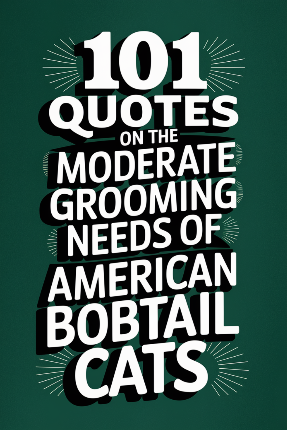 101 Quotes on the Moderate Grooming Needs of American Bobtail Cats