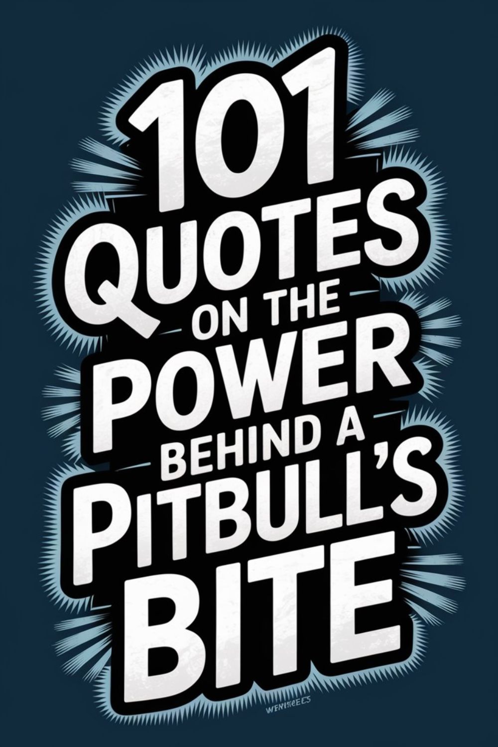 101 Quotes on the Power Behind a Pitbull’s Bite
