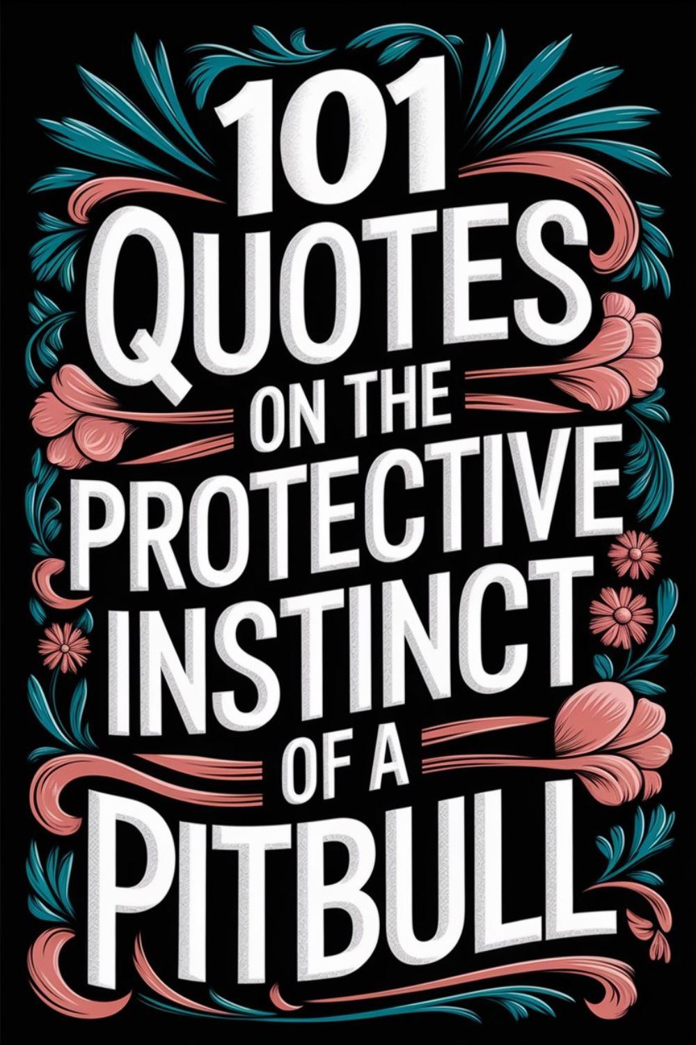 101 Quotes on the Protective Instinct of a Pitbull