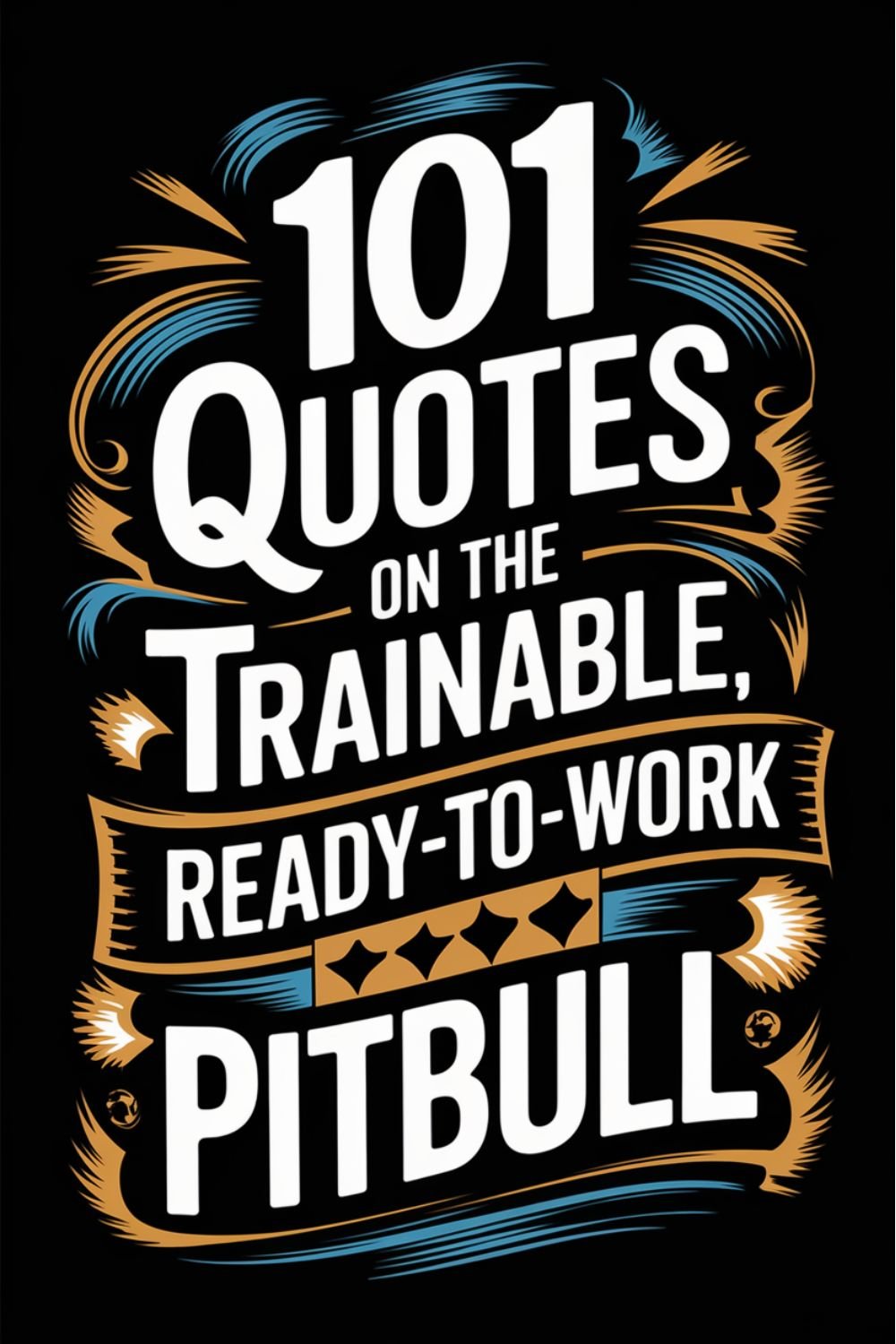 101 Quotes on the Trainable, Ready-to-Work Pitbull